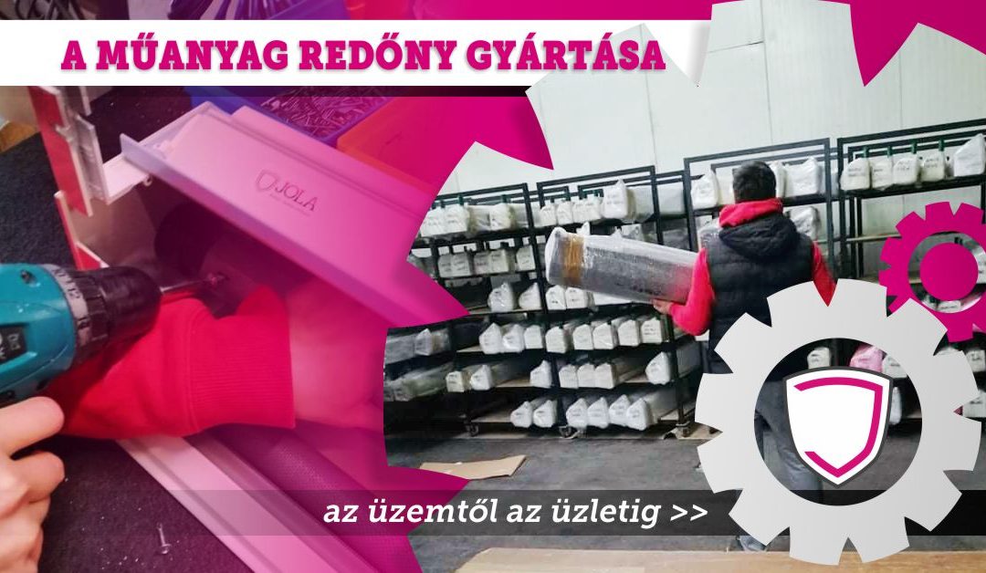 A műanyag redőny gyártása – az üzemtől az üzletig